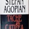STEFAN AGOPIAN: TACHE DE CATIFEA (ROMAN editia a II-a 1995)[dedicatie/autograf]
