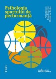 Psihologia sportului de performanta &ndash; Mihai Epuran, Irina Holdevici, Florentina Tonita