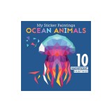 My Sticker Paintings: Ocean Animals: 10 Magnificent Paintings
