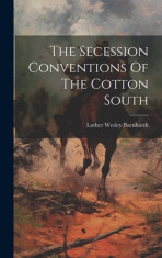 The Secession Conventions Of The Cotton South foto
