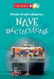 Vreau sa stiu despre... Nave Spectaculoase | Sarah Snashall