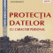 Protectia datelor cu caracter personal - Daniel-Mihail Sandru, Irina Alexe, Nicolae D. Ploesteanu