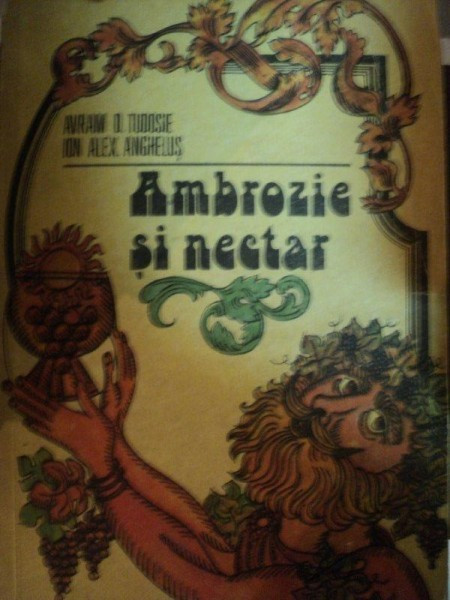 AMBROZIE SI NECTAR- AVRAM D. TUDOSIE SI ION ALEX. ANGHELUS, BUC. 1978