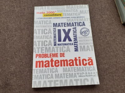 PROBLEME DE MATEMATICA PENTRU CLASA A IX A LUCIAN DRAGOMIR foto
