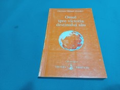 OMUL SPRE O VICTORIA DESTINULUI SĂU *OMRAAM MIKHAEL AIVANHOV / 1994 * 47 A