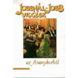 Jobbn&aacute;l-jobb vicczek az aranykorb&oacute;l - Hars&aacute;nyi Ildik&oacute;