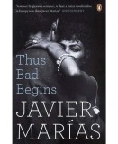 Thus Bad Begins | Javier Marias, Penguin Books Ltd