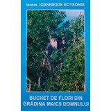 Buchet de flori din gradina Maicii Domnului - 2010 - Ioannikios Kotsonis (BE147)