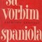 Sa vorbim spaniola - exercitii lexicale
