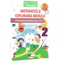 Matematica si explorarea mediului cls a II-a, caiet - Rodica Chiran foto