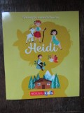 Povesti nemuritoare. Heidi - Adaptare de Charlotte Grossetete, dupa un roman de Johanna Spyri