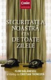 Cumpara ieftin Securitatea noastra cea de toate zilele/Flori Balanescu, Cristian Troncota