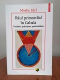 Cumpara ieftin Moshe Idel, Răul primordial &icirc;n Cabala. Totalitate, perfecțiune, perfectibilitate