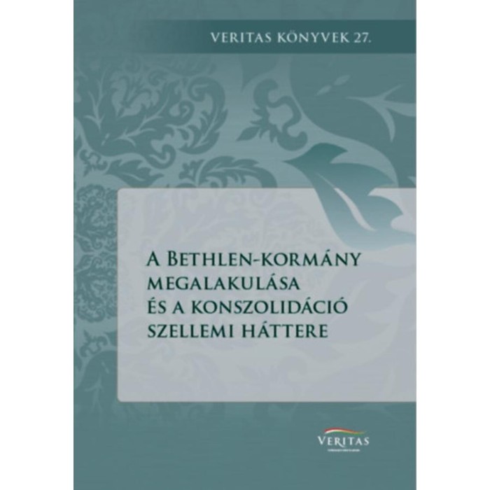 A Bethlen-korm&aacute;ny megalakul&aacute;sa &eacute;s a konszolid&aacute;ci&oacute; szellemi h&aacute;ttere