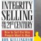 Integrity Selling for the 21st Century How to Sell Ron Willingham