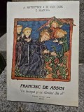 Francisc de Assisi. Un inceput si ce ramane din el - A. Rotzetter