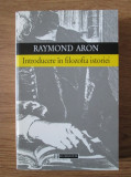 Raymond Aron - Introducere in filozofia istoriei