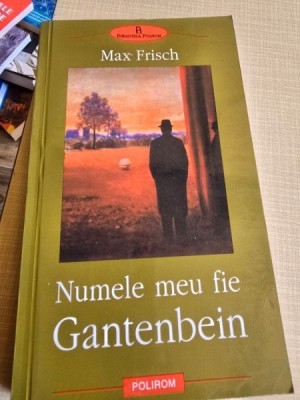 Numele meu fie Gantenbein - Max Frisch foto