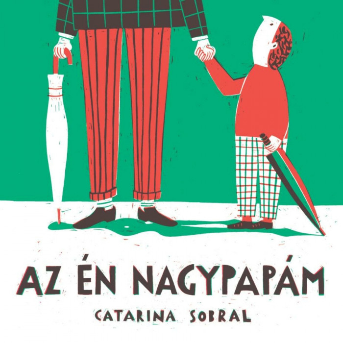 Az &eacute;n nagypap&aacute;m - Catarina Sobral