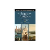 The Huguenot Chronicles Trilogy