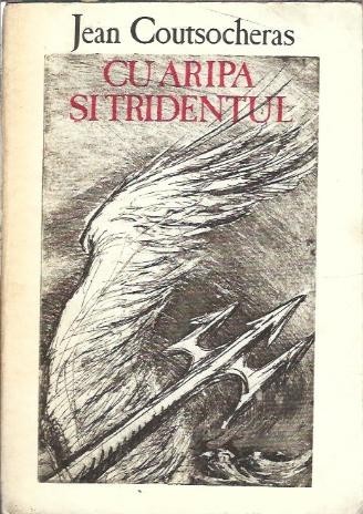 Cu aripa si tridentul - Jean Coutsocheras