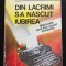 Gheorghe Cristea - Din lacrimi s-a născut iubirea. Mărturiile unui fost ziarist