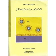 Chimie fizica si coloidala. Curs universitar pentru anul II - Elena Daragiu