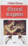 Cumpara ieftin Michel Zevaco - Elixirul dragostei - 127059