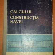 . C.NASTASE - CALCULUL SI CONSTRUCTIA NAVEI * - 1964 - VOLUMUL 1 -