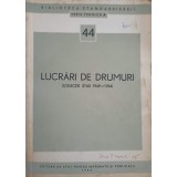 LUCRARI DE DRUMURI. COLECTIE STAS 1949-1964-COLECTIV-144418