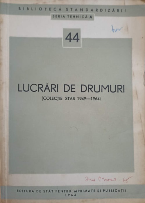 LUCRARI DE DRUMURI. COLECTIE STAS 1949-1964-COLECTIV-144418