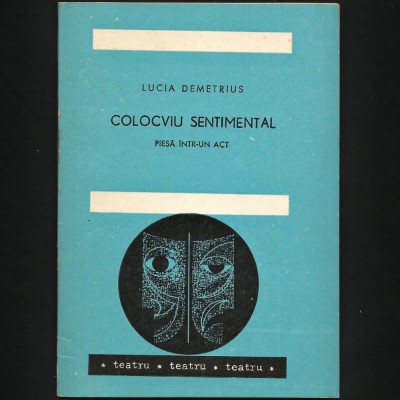 COLOCVIU SENTIMENTAL - LUCIA DEMETRIUS - PIESĂ &amp;Icirc;NTR-UN ACT - TEATRU foto