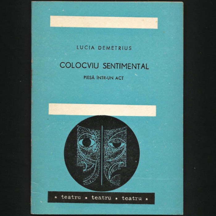 COLOCVIU SENTIMENTAL - LUCIA DEMETRIUS - PIESĂ &Icirc;NTR-UN ACT - TEATRU