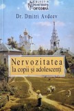 Nervozitatea la copii si adolescenti - carte psihologie de Dmitri Avdeev, stare buna sau foarte buna