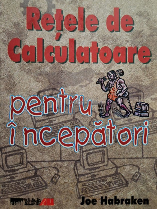 Joe Habraken - Retele de calculatoare pentru incepatori (editia 2002)