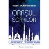 Orasul scarilor - Robert Jackson Bennett