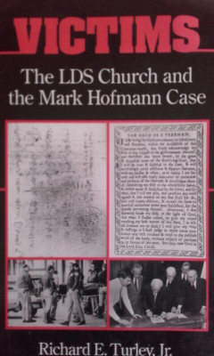Richard E. Turley - Victims. The LDS Church and the Mark Hofman Case (1992) foto
