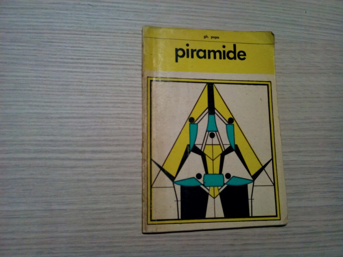 PIRAMIDE - Gheorghe Popa - Sport Turism, 1975, 88 p. cu figuri in text