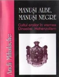 Manusi albe, manusi negre | Andi Mihalache, 2020