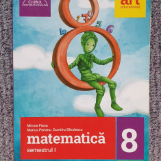 Matematica - Clasa 8 - Semestrul I, Mircea Fianu 2018, 260 pag, stare f buna