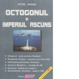 Octogonul si imperiul ascuns - Petre Varain