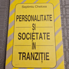 Personalitate si societate in tranzitie Septimiu Chelcea