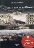 Luciana Ianculescu - Timisoara e poate ce de totdeauna (istorie, personalitati, Banat, muzica)