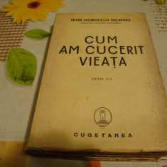 P. Georgescu Delafras(director editura Cugetarea)-Cum am cucerit vieata-autograf