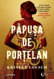 Păpușa de porțelan - Paperback brosat - Kristen Loesch - Litera