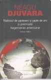 AS - NEAGU DJUVARA - RAZBOIUL DE 77 DE ANI SI PREMISE