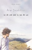 100 de zile pina la 1000 de ani - Ara Septilici