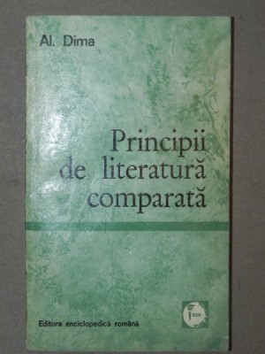PRINCIPII DE LITERATURA COMPARATA de AL. DIMA BUCURESTI 1972 foto