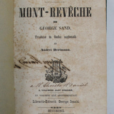 MONT - REVECHE de GEORGE SAND, tradusa in limba nationala de ANDREI DERTMANU - BUCURESTI,1853 , VOLUMELE 1-2