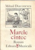Cumpara ieftin Marele cantec - Mihail Diaconescu
